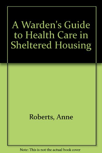 A Warden's Guide to Health Care in Sheltered Housing (9780862421137) by Anne Roberts