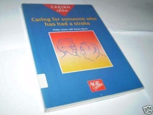 Stock image for Caring for Someone Who Has Had a Stroke (Caring in a Crisis S.) for sale by Stephen White Books