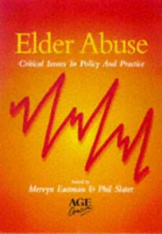 Imagen de archivo de Elder Abuse. Critical Issues in Policy and Practice a la venta por The London Bookworm