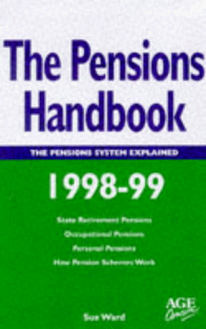 The Pensions Handbook: The Pensions System Explained: 1998-1999 (9780862422578) by Ward, Sue