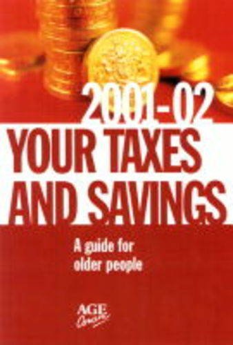 Imagen de archivo de Your Taxes and Savings 2001-2002: A Guide for Older People a la venta por Reuseabook