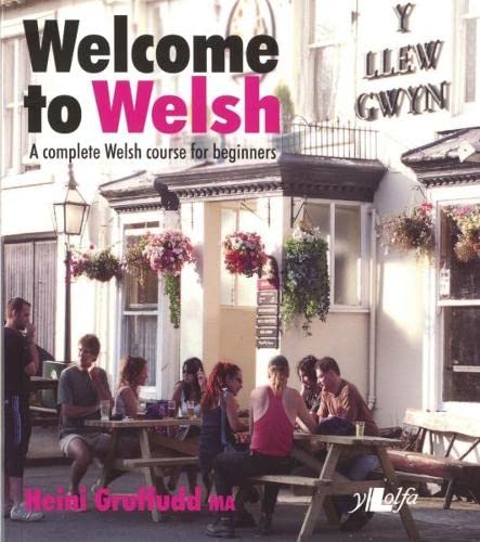 Beispielbild fr Welcome to Welsh: A Complete Welsh Course for Beginners zum Verkauf von Goldstone Books