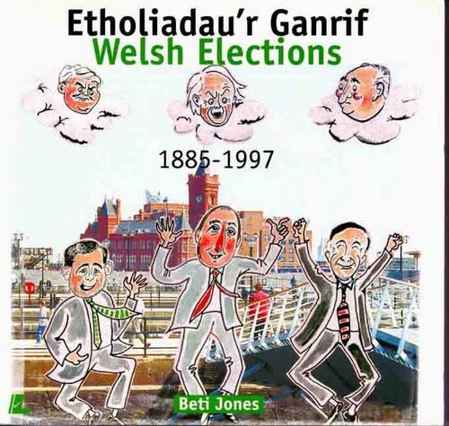 Beispielbild fr Etholiadau'r Ganrif / Welsh Elections 1885-1997 zum Verkauf von WorldofBooks