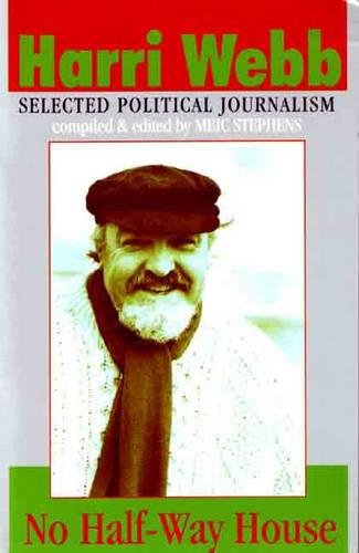 Beispielbild fr No Half-Way House - Selected Political Journalism zum Verkauf von WorldofBooks