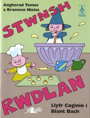 Stock image for Stwnsh Rwdlan - Llyfr Coginio i Blant Bach: Llyfr Coginio Blant Bach (Cyfres Rwdlan) for sale by Goldstone Books