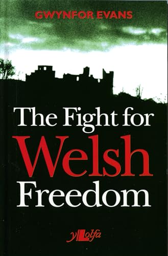 THE FIGHT FOR WELSH FREEDOM