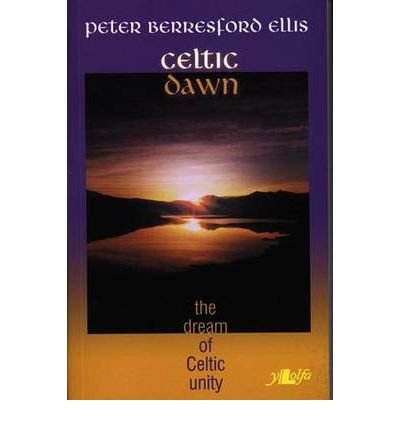 Stock image for Celtic Dawn - The Dream of Celtic Unity for sale by WorldofBooks