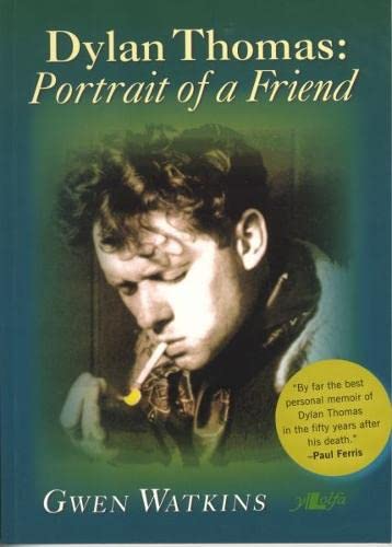 DYLAN THOMAS: Portrait of a Friend.