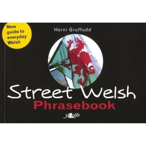 Imagen de archivo de Street Welsh - Phrasebook: The Welsh Phrasebook a la venta por WorldofBooks