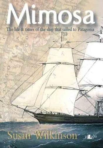 Beispielbild fr Mimosa: Life & Times: The Life & Times of the Ship that Sailed to Patagonia zum Verkauf von HPB-Ruby