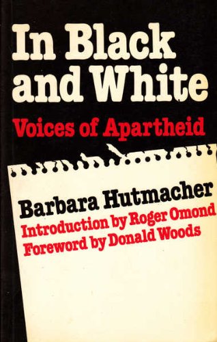 Imagen de archivo de In Black and White: Voices of Apartheid a la venta por Anybook.com