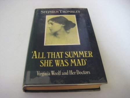Beispielbild fr All That Summer She Was Mad: Virginia Woolf and Her Doctors zum Verkauf von WorldofBooks