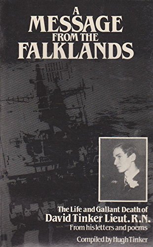 9780862451028: A message from the Falklands: The life and gallant death of David Tinker, Lieut. R.N., from his letters and poems