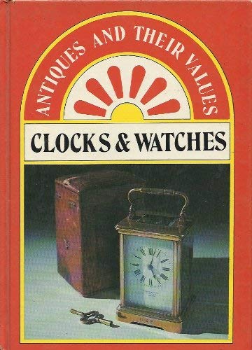 Beispielbild fr Clocks and Watches (Antiques & Their Values S.) zum Verkauf von WorldofBooks