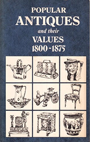 Popular Antiques and Their Values 1800-1875