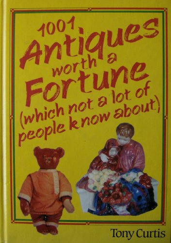 Beispielbild fr 1001 Antiques Worth a Fortune: Which Not a Lot of People Know About! zum Verkauf von WorldofBooks