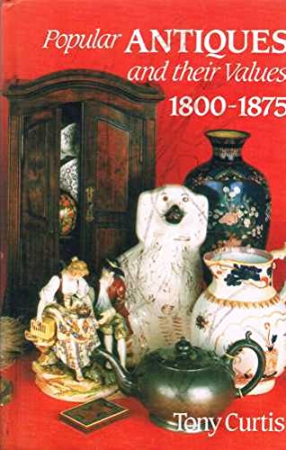 9780862481209: Popular Antiques and Their Values 1800-1875