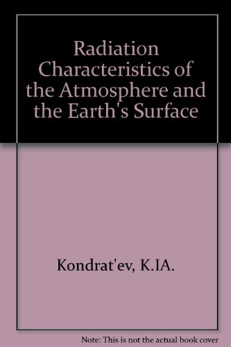 Radiation Characteristics of the Atmosphere and the Earth's Surface (9780862493769) by K IA Kondrat'ev