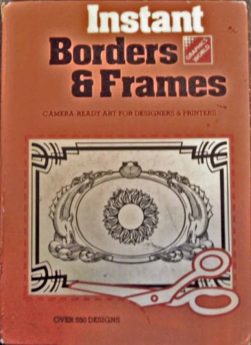 INSTANT BORDERS AND FRAMES - Camera-Ready Art for Designers and Printers