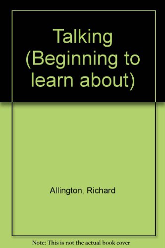 Beginning to Learn About Talking ( Blackwell Raintree )