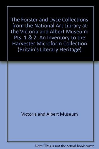 The Forster and Dyce Collections: From the National Art Library at the Victoria and Albert Museum,London (British Literary Heritage) (9780862570545) by Victoria And Albert Museum