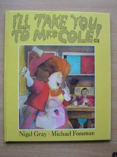 I'll Take You to Mrs Cole (9780862641054) by Nigel Gray