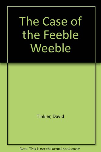 Stock image for The Case of the Feeble Weeble. A Twerp Mystery. Andersen Young Yeaders' Library for sale by The London Bookworm