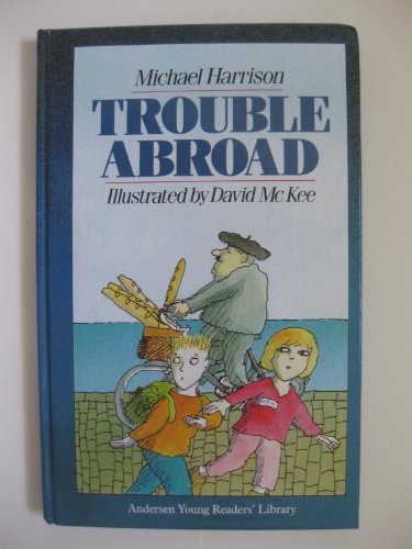 Trouble Abroad (Andersen Young Reader's Library) (9780862642792) by Michael Harrison