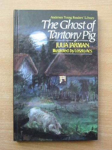 The Ghost of Tantony Pig (9780862642952) by Jarman, Julia; Acs, Laszlo