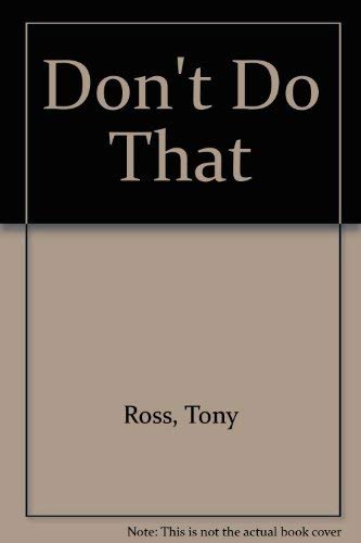 Don't Do That (9780862643447) by Tony Ross