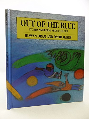 Out of the Blue: Stories and Poems About Colour (9780862643843) by Hiawyn Oram~David McKee