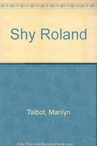 Stock image for Shy Roland for sale by Goldstone Books