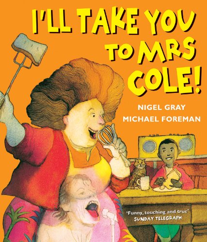 I'll Take You To Mrs Cole! (9780862644079) by GRAY, NIGEL