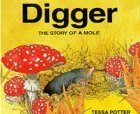 Beispielbild fr Digger - the Story of a Mole zum Verkauf von Peakirk Books, Heather Lawrence PBFA