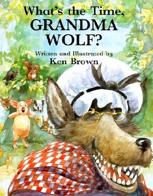 Beispielbild fr What's the Time, Grandma Wolf? zum Verkauf von WorldofBooks