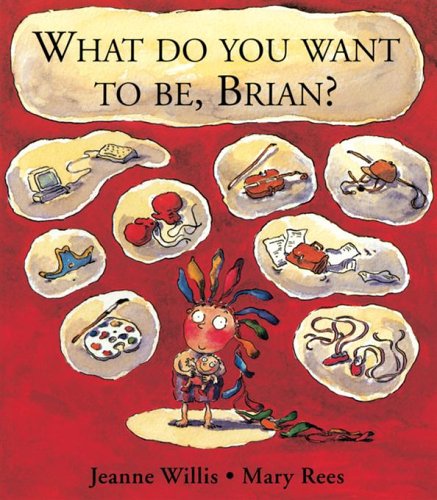 Beispielbild fr What Do You Want To Be, Brian? zum Verkauf von WorldofBooks