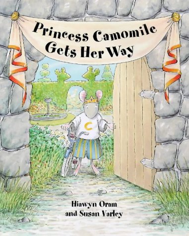Beispielbild fr Princess Camomile Gets Her Way zum Verkauf von Better World Books Ltd