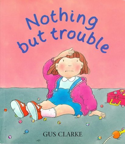 Nothing but Trouble (9780862648411) by Clarke, Gus