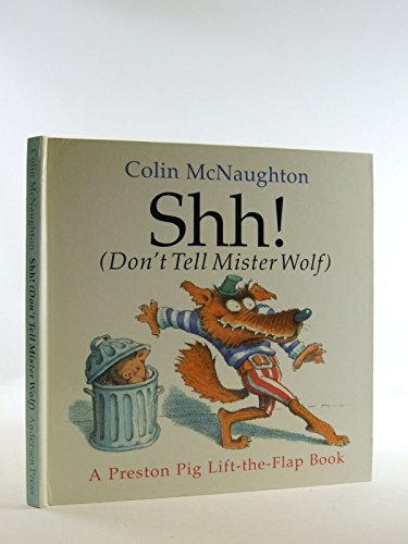 Beispielbild fr Shh! (Don't Tell Mister Wolf) (Preston pig & Mr Wolf) zum Verkauf von WorldofBooks