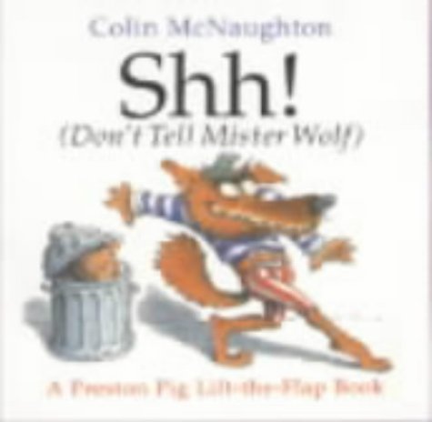 9780862648909: Shh! (Don't Tell Mister Wolf) (Preston pig & Mr Wolf)