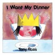 Stock image for I Want My Dinner!: Board Book (Little Princess) for sale by WorldofBooks