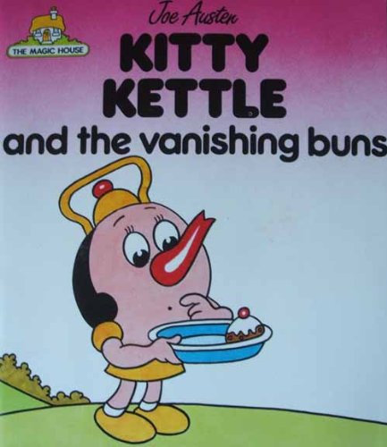 Stock image for Magic House - Kitty Kettle and the Vanishing buns for sale by Harry Righton