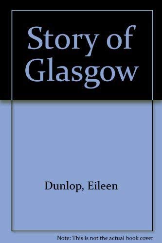 Stock image for The Story of Glasgow for sale by PEND BOOKS