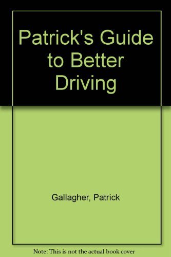 Stock image for Patrick's Guide to Better Driving for sale by Reuseabook