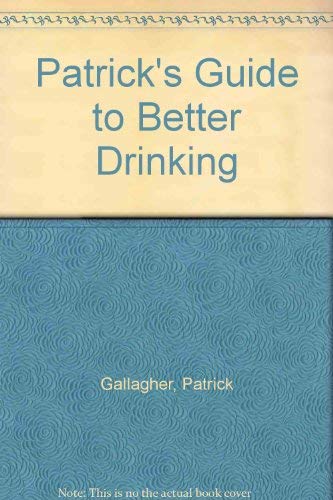 Stock image for Patrick's Guide to Better Drinking for sale by Goldstone Books
