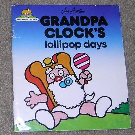 Stock image for Grandpa Clock's Lollipop Days for sale by Better World Books Ltd
