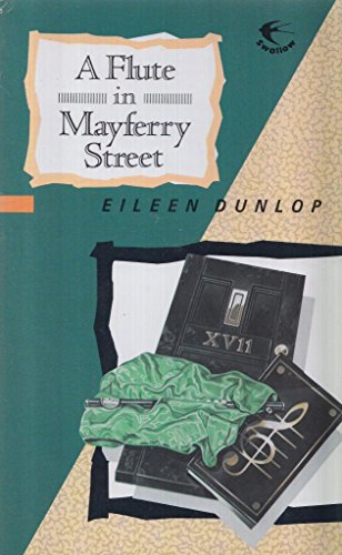 A Flute in Mayferry Street (Swallow Books) (9780862671839) by Eileen Dunlop