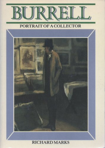 Beispielbild fr Burrell: Portrait of a Collector zum Verkauf von WorldofBooks