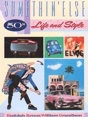 Stock image for Somethin' Else: Fifties Life and Style for sale by WorldofBooks