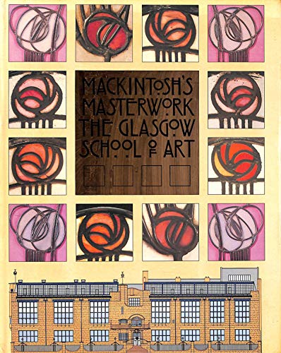 Stock image for Mackintosh's Masterwork: Glasgow School of Art for sale by WorldofBooks